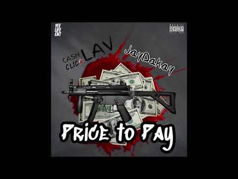 Price To Pay- Cash Click Lav ft JayDaKay