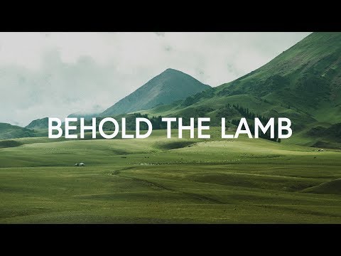 Passion ~ Behold The Lamb (Lyrics) ft. Kristian Stanfill