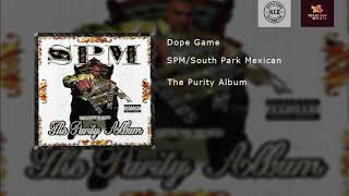 SPM/South Park Mexican - Dope Game