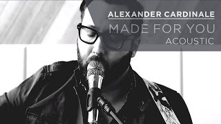 Alexander Cardinale - Made for You (Acoustic)