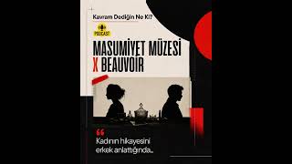Masumiyet Müzesi & Beauvoir – Kavram Dediğin Ne Ki? #4