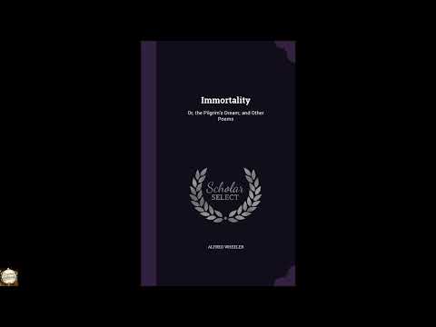 Immortality, Or The Pilgrim's Dream; And Other Poems by Alfred Wheeler — free full audiobook