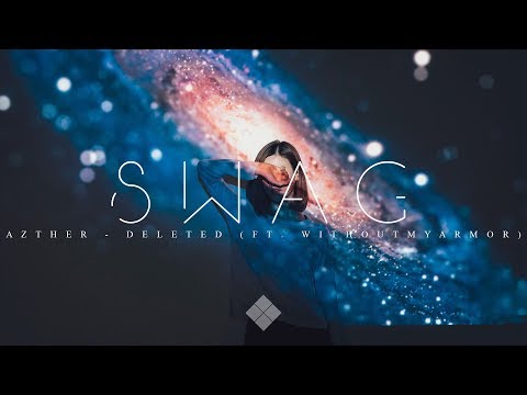 Azther - Deleted (ft. WithoutMyArmor)