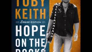 Toby Keith - You Ain&#39;t Alone (Hope On The Rocks)