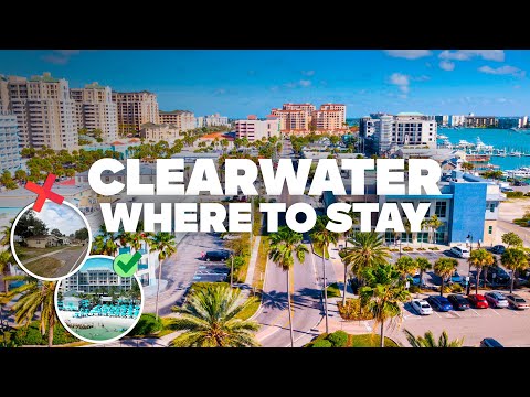 WHERE TO STAY IN CLEARWATER! Best Areas and Budget Hotels!