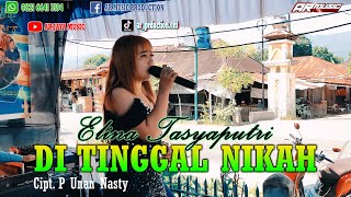 Download lagu DI TINGGAL NIKAH || ELINA TASYAPUTRI, Cipt. P Unan Nasty mp3