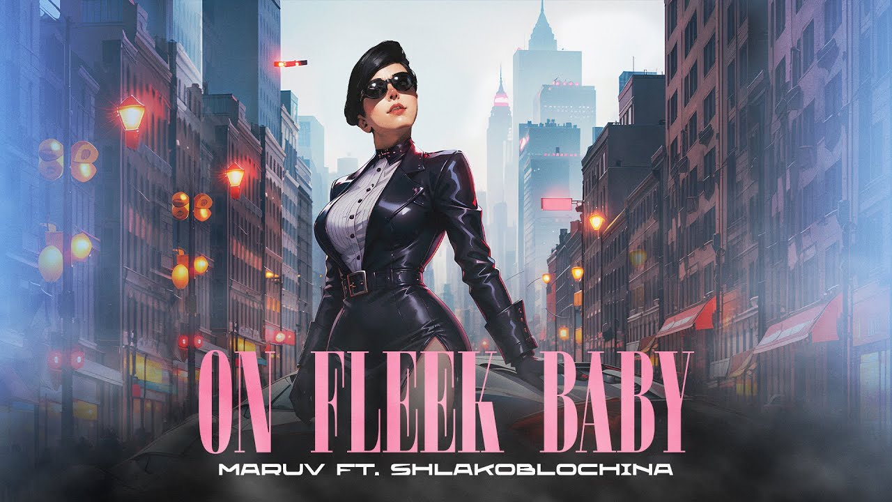 Maruv ft. SHLAKOBLOCHINA — On Fleek Baby