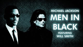Michael Jackson X Will Smith - Men In Black (Music Video)