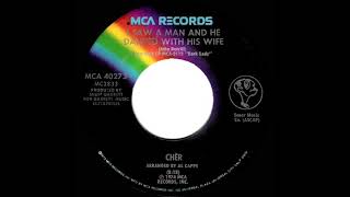 1974 Cher - I Saw A Man And He Danced With His Wife