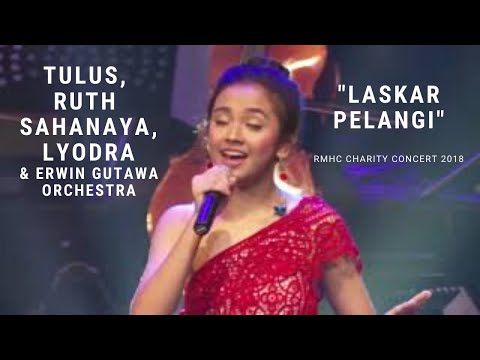 Tulus, Ruth Sahanaya, Lyodra - Laskar Pelangi ft. Erwin Gutawa Orchestra (RMHC Charity Concert 2018)