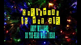 ANDY WILLIAMS - DO YOU HEAR WHAT I HEAR