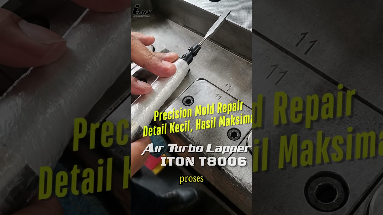 Every Detail Matters | Precision Mold Repair - Air Turbo Lapper ITON T8006