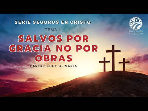 Chuy Olivares - Salvos por gracia no por obras