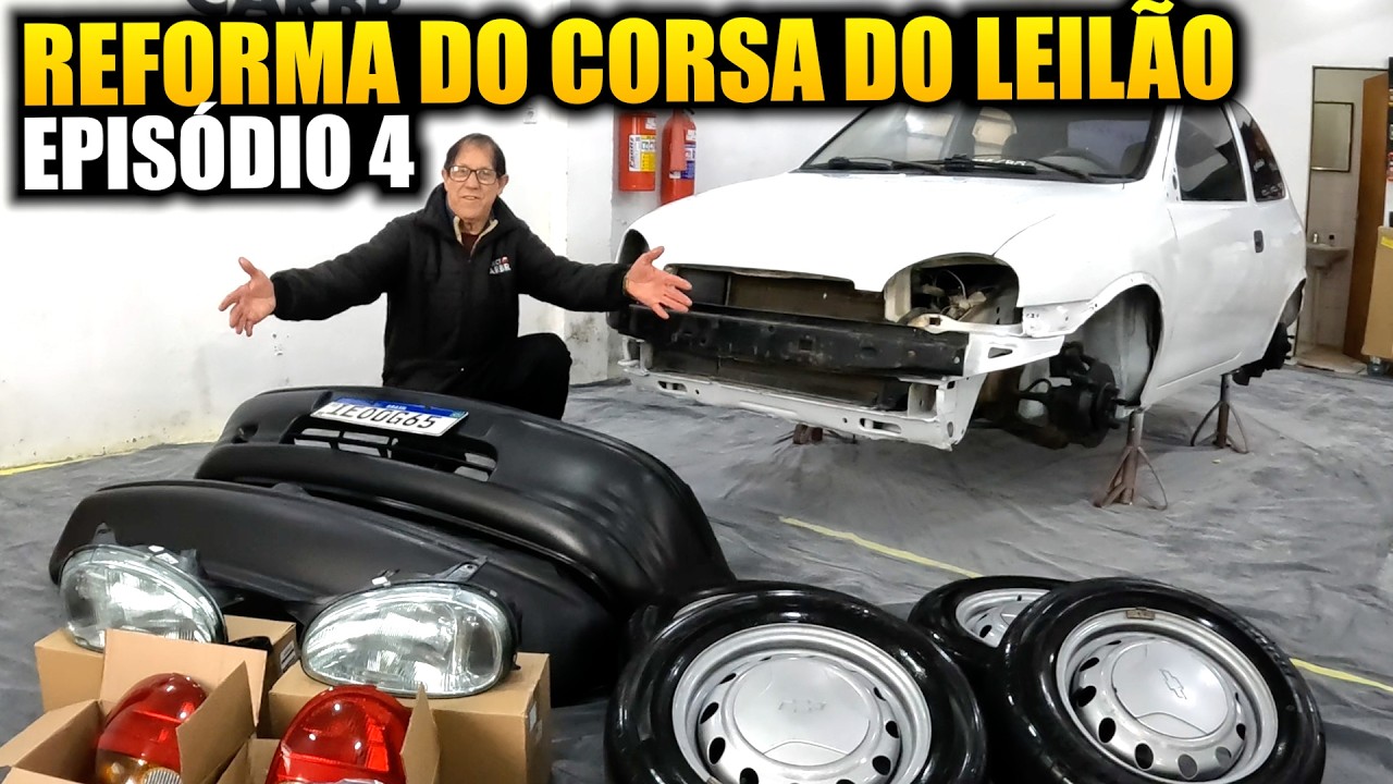 REFORMA DO CORSA DO LEILÃO - EP4