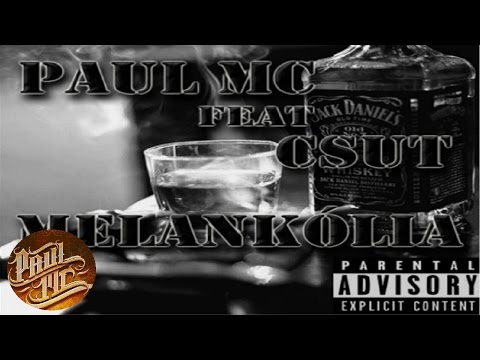Paul MC feat. Csut - Melankólia (2012/2013) [EXCLUSIVE]
