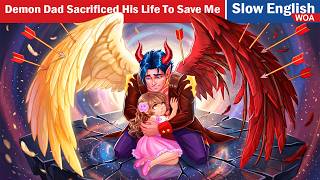 My Villain Demon Dad Sacrificed His Life To Save Me | Easy English Listening Practice