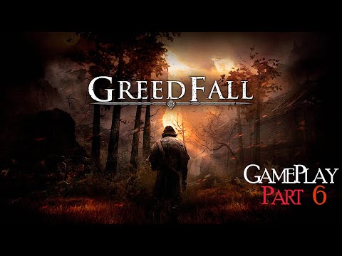 GREEDFALL Walkthrough Gameplay Part 6