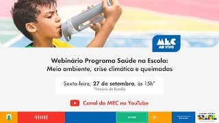 #MECAoVivo | Webinário PSE: Meio ambiente, crise climática e queimadas