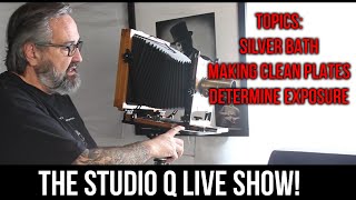 The Studio Q Show LIVE! Chemical Pictures Wet Plate Collodion