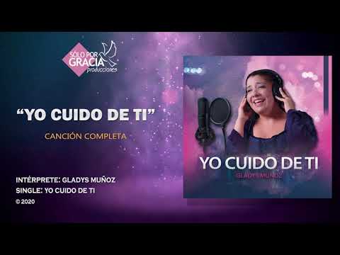 Yo cuido de Ti | Gladys Muñoz