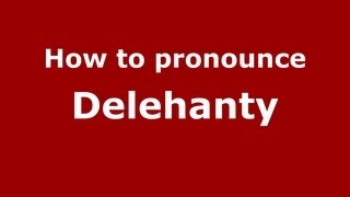 How to pronounce Delehanty