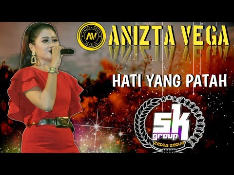 ANIZTA VEGA-HATI YANG PATAH-SK GROUP