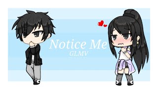 Notice Me || GLMV || Gacha Life