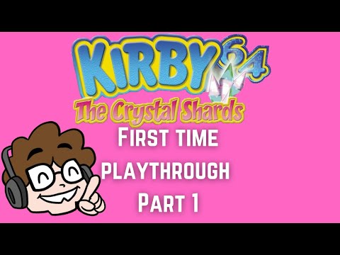 Kirby 64: The Crystal Shards (First Playthrough) Part 1