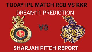 RCB VS KKR TODAY IPL MATCH, DREAM11 MATCH PRIDICTION, SHARJAH PITCH REPORT AND RECORD.