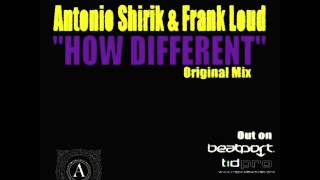 Antonio Shirik & Frank Loud - How Different (Original Mix) - Aenaria Recordings