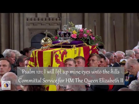 Psalm 121: I will lift up mine eyes unto the hills | Committal Service for HM The Queen Elizabeth II