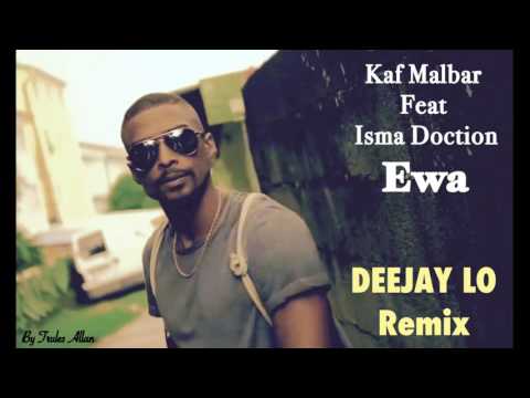 Deejay Lo x Kaf Malbar - EWA (Remix)