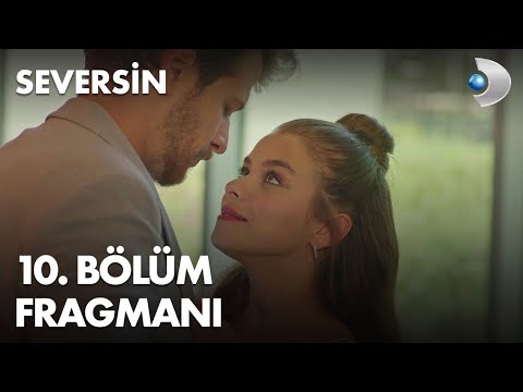 Seversin 10. Bölüm Fragmanı