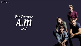 A.M - One Direction - مترجمة