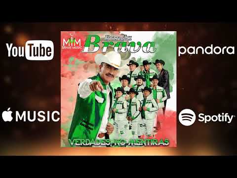 Verdades, No Mentiras - Banda Brava