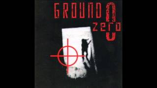 Ground-Zero - Ground-Zero [Full Album (1 of 4)]