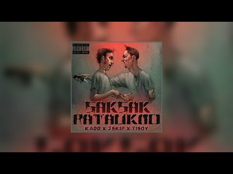 ♪ SAKSAK PATALIKOD ♪ - KADD ✗ JSKIP ✗ TI$OY (Prod. by Anabolic Beatz) (Lyrics Video)