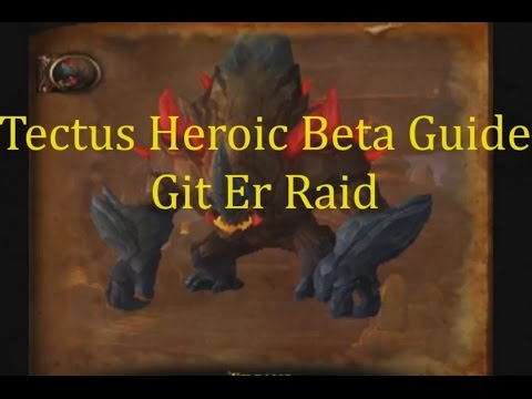 Tectus Heroic Highmaul Warlords of Draenor Beta Guide