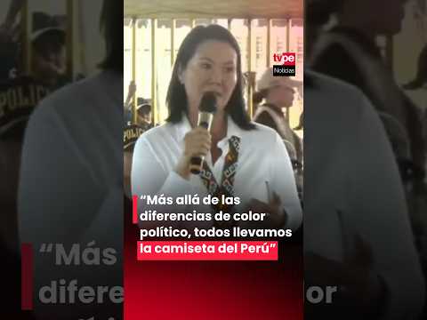 Presidenta Fujimori:  “Más allá de las diferencias, todos llevamos la camiseta del Perú”