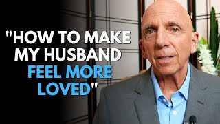 "How To Make My Husband Feel More Loved" | Paul Friedman