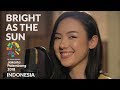 Bright As The Sun Official Song Asian Games 2018
