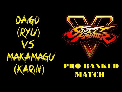 Street Fighter V DAIGO (RYU) VS MAKAMAGU (KARIN) RANKED MATCH - VER 1.01 HD