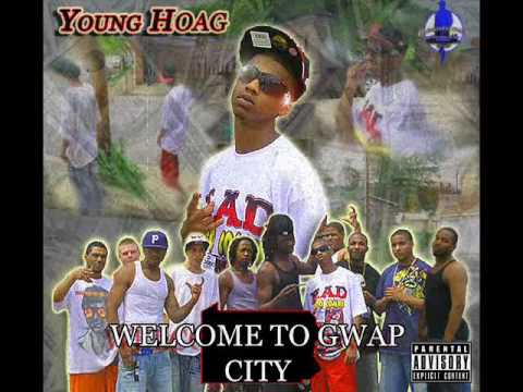Young Hoag - WeLcOmE tO GwAp CiTy