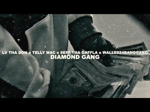 Diamond Gang - Lv Tha Don x Telly Mac x Walle924Banggang x Seff Tha Gaffla #Projetpape