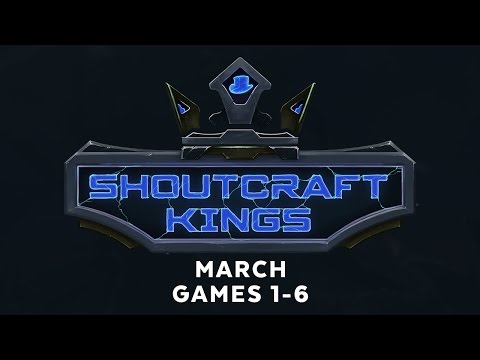 ShoutCraft Kings March - Games 1-6