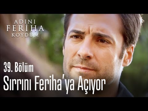 Levent, hayatının sırrını Feriha'ya veriyor - Adını Feriha Koydum 39. Bölüm