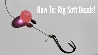 How To: Rig Soft Beads For Steelhead/Trout And Salmon!