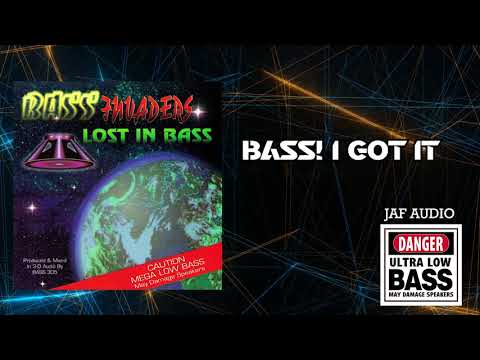 BASS I GOT IT | THE BASS INVADERS