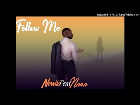 Newiis Feat Nana - Follow Me