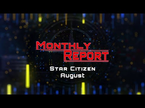 Star Citizen: Monthly Report Juli/August 2021 [Deutsch/German]